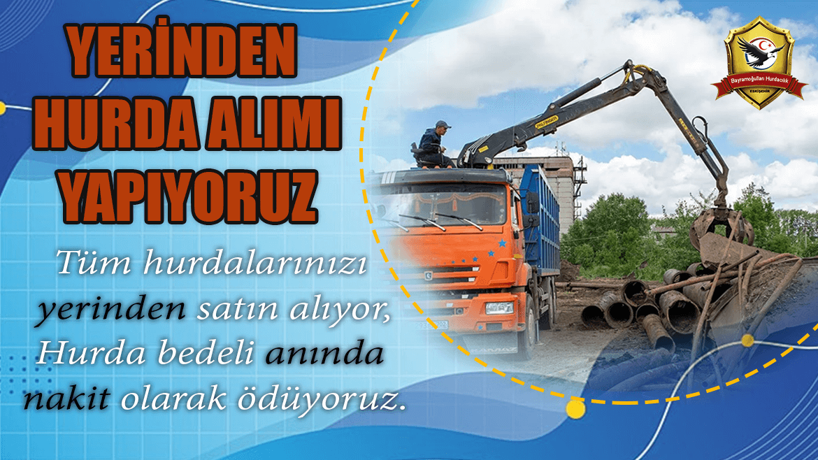 Eskişehir Yerinden Hurda Alımı